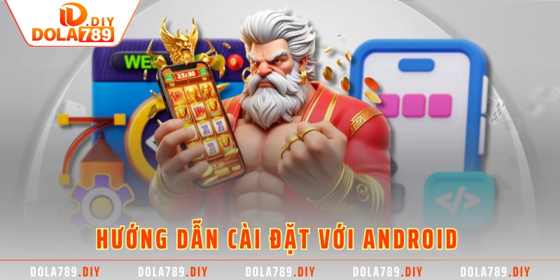 Hướng dẫn cài đặt với Android