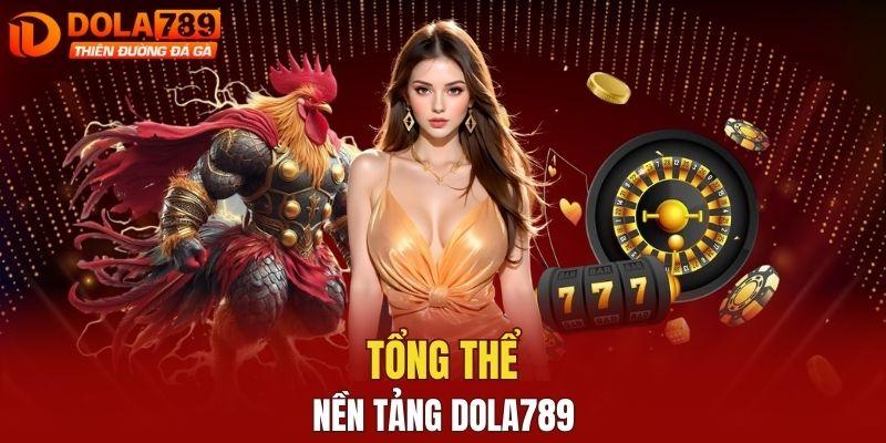 DOLA789 - tổng quan nhà cái
