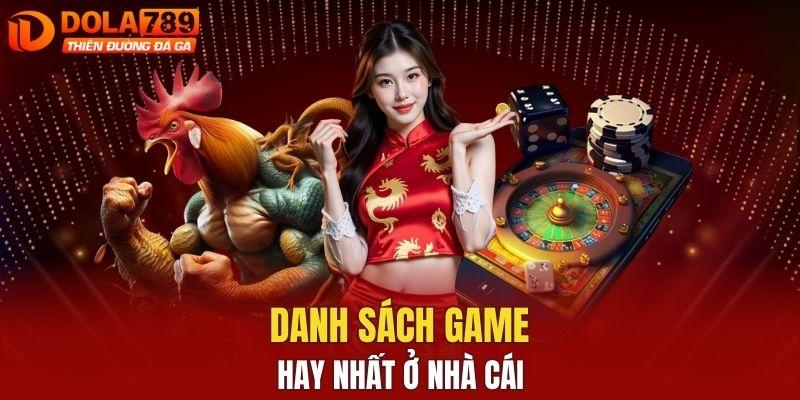 Danh sách game hay nhất ở nhà cái